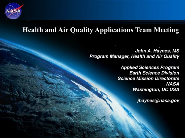 Health and Air Quality Applications Team Meeting John A. Haynes, MS