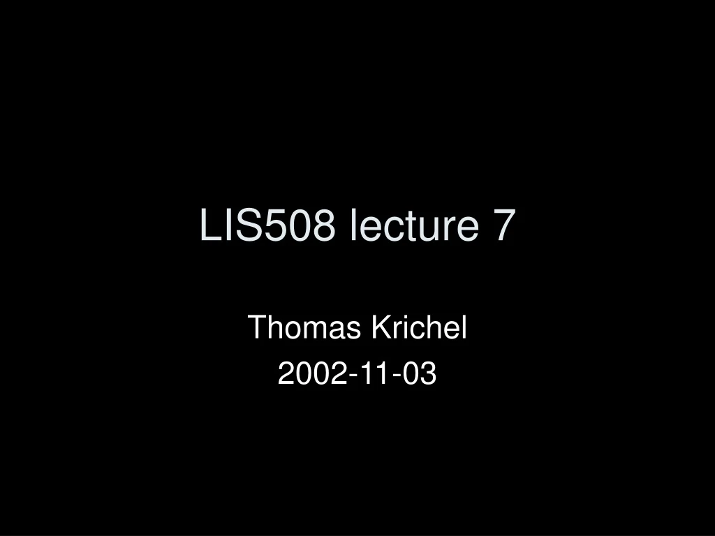 lis508 lecture 7