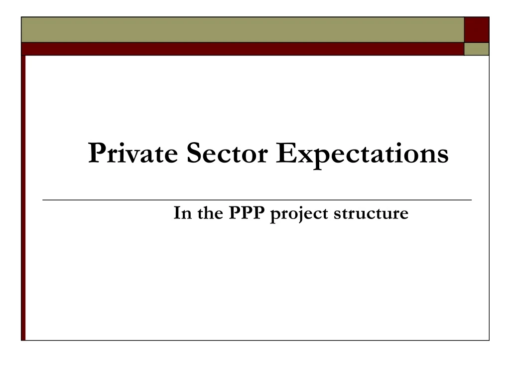 private sector expectations in the ppp project structure