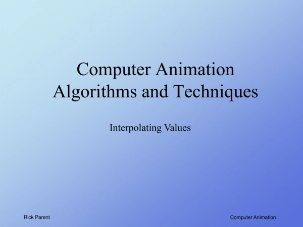 Computer Animation Algorithms and Techniques