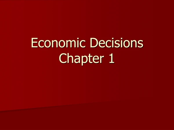 Economic Decisions Chapter 1
