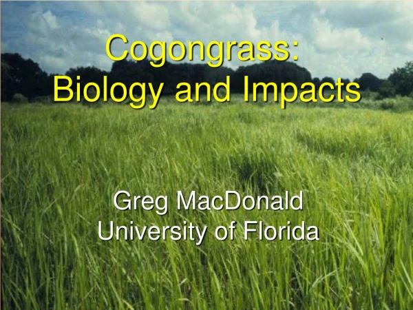 Cogongrass:  Biology and Impacts