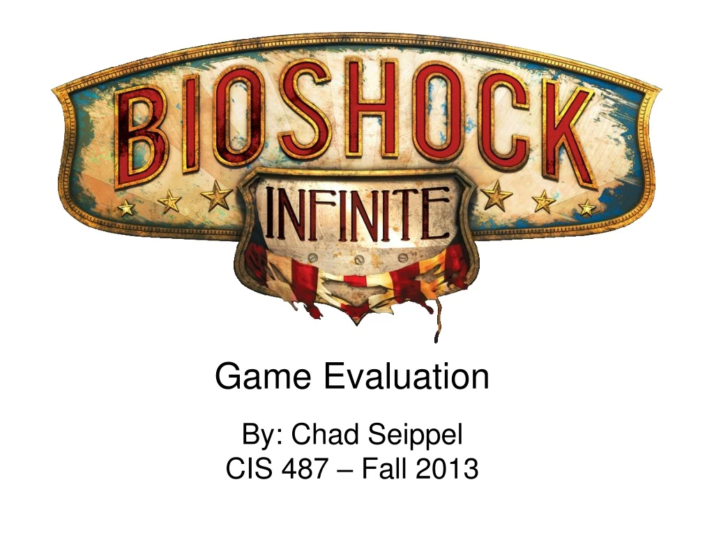 game evaluation by chad seippel cis 487 fall 2013