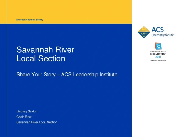 Savannah River  Local Section Share Your Story – ACS Leadership Institute