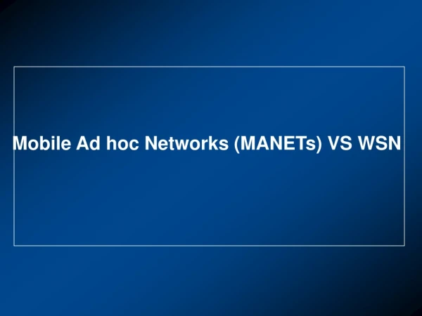 Mobile Ad hoc Networks (MANETs) VS WSN