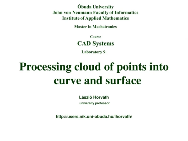 Laboratory  9 . Processing cloud  of  point s  into curve and surface