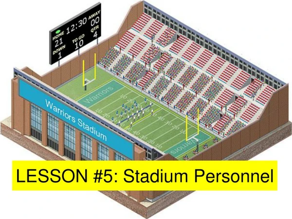 LESSON #5: Stadium Personnel