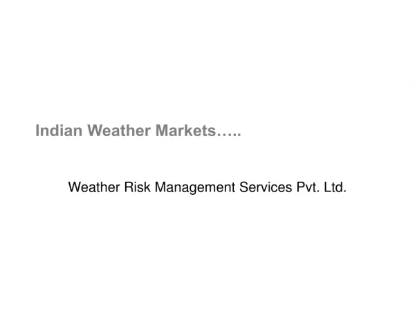 Indian Weather Markets…..