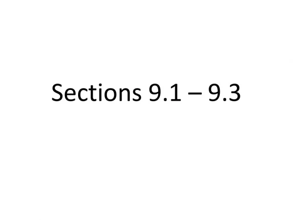 Sections 9.1 – 9.3