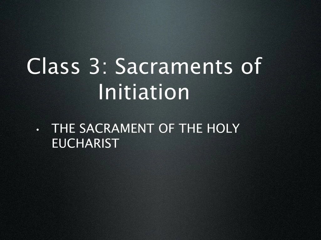 class 3 sacraments of initiation