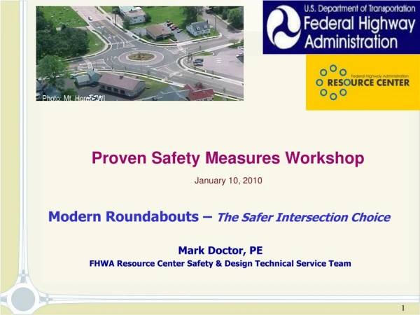 Modern Roundabouts –  The Safer Intersection Choice Mark Doctor, PE