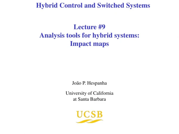 Lecture #9 Analysis tools for hybrid systems: Impact maps