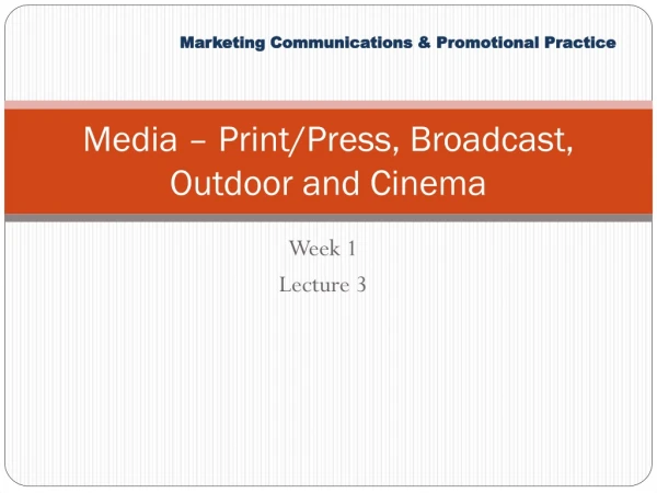 Media – Print/Press, Broadcast, Outdoor and Cinema