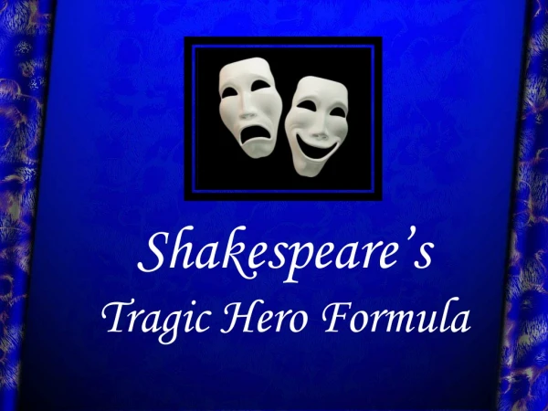 Shakespeare’s Tragic Hero Formula