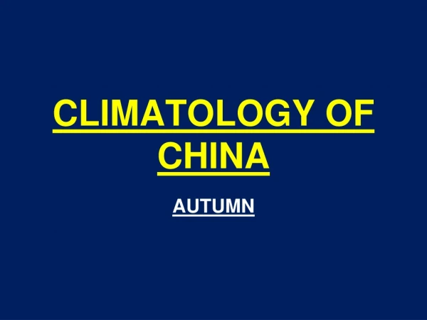 CLIMATOLOGY OF CHINA