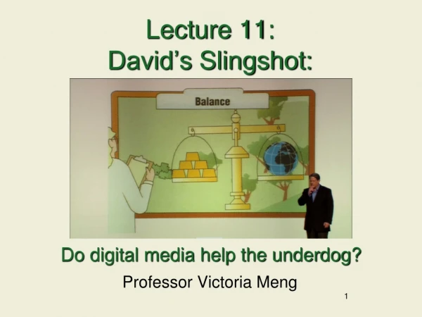 Lecture 11: David’s Slingshot: