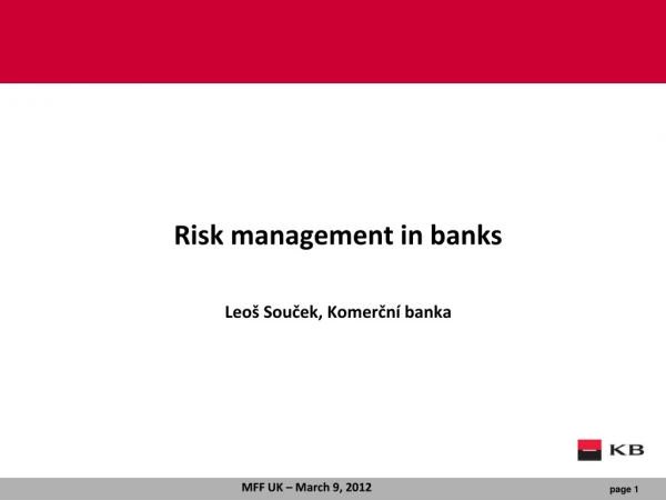 Risk management in banks Leoš Souček, Komerční banka