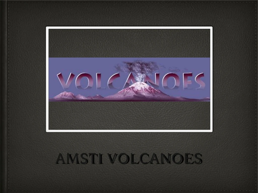 amsti volcanoes