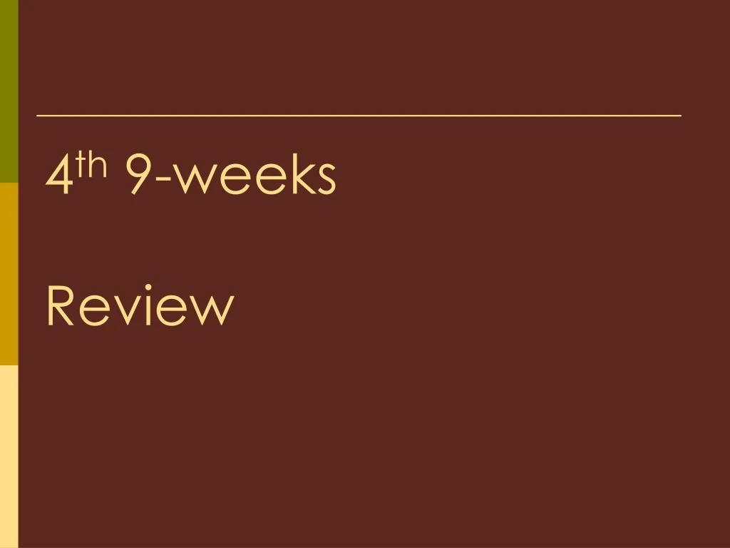 4 th 9 weeks review