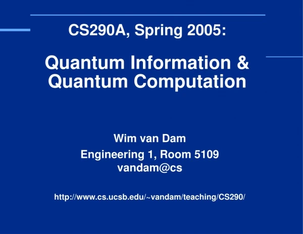 CS290A, Spring 2005: Quantum Information &amp; Quantum Computation