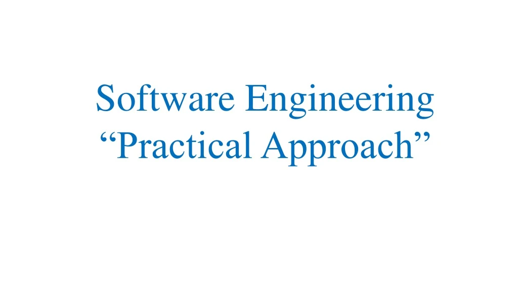 software engineering practical approach