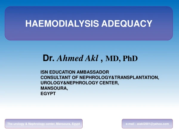 Dr.  Ahmed Akl  ,  MD, PhD