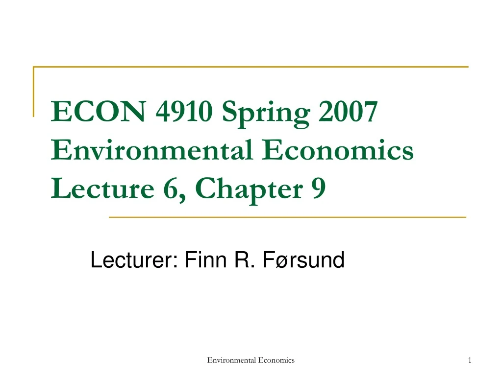 econ 4910 spring 2007 environmental economics lecture 6 chapter 9