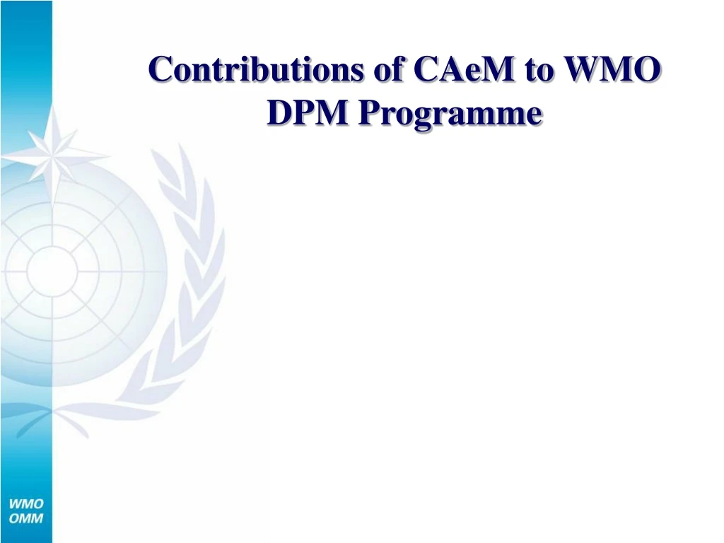 contributions of caem to wmo dpm programme