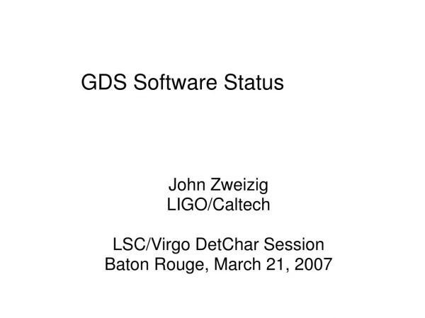 GDS Software Status