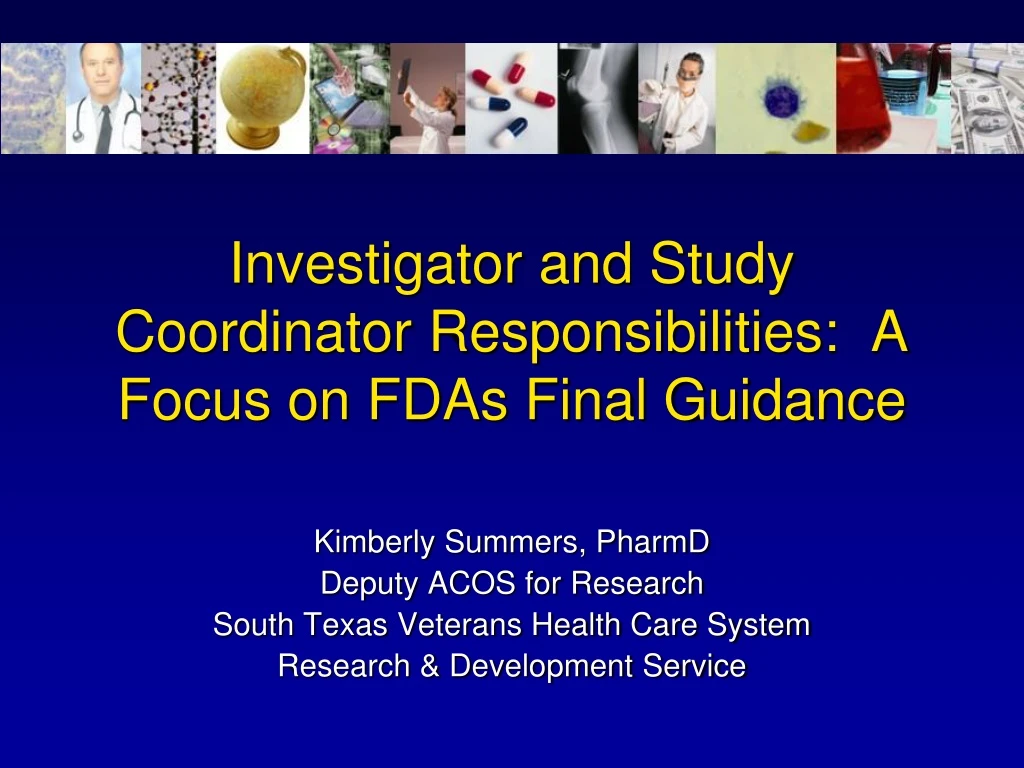 investigator and study coordinator responsibilities a focus on fdas final guidance