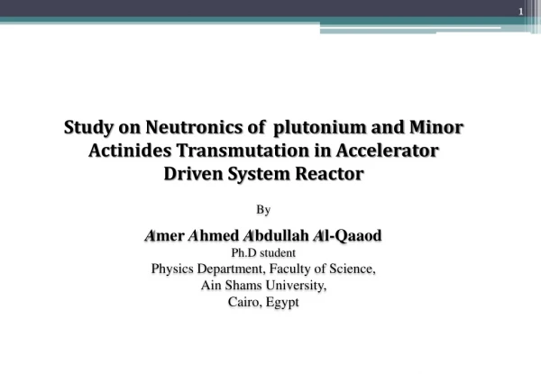 By A mer  A hmed  A bdullah  A l- Qaaod Ph.D  student  Physics Department, Faculty of Science,