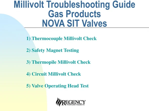 Millivolt Troubleshooting Guide                 Gas Products  NOVA SIT Valves