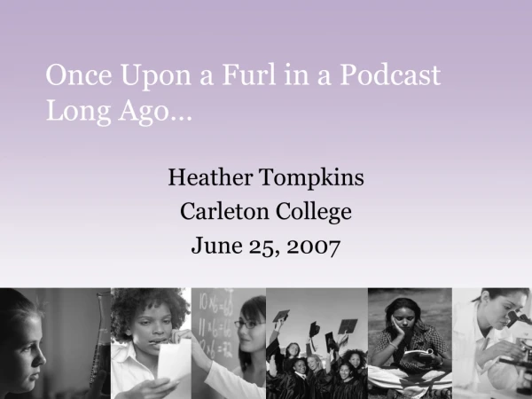 Once Upon a Furl in a Podcast Long Ago…