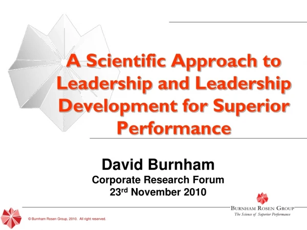 A Scientific Approach to  Leadership and Leadership Development for Superior Performance