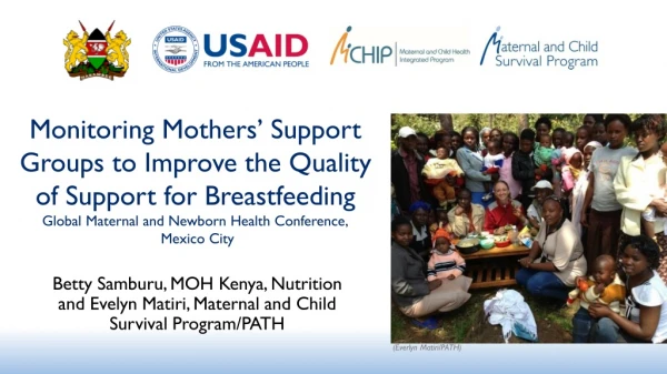 Betty Samburu, MOH Kenya, Nutrition  and Evelyn  Matiri , Maternal and Child Survival Program/PATH