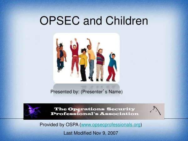 Provided by OSPA ( opsecprofessionals ) Last Modified Nov 9, 2007