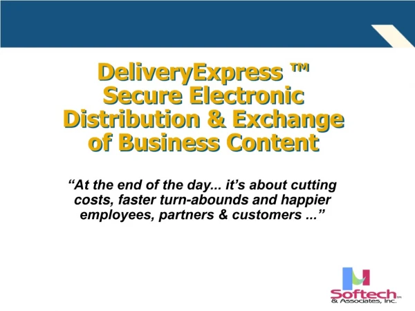 DeliveryExpress ™  Secure Electronic  Distribution &amp; Exchange of Business Content