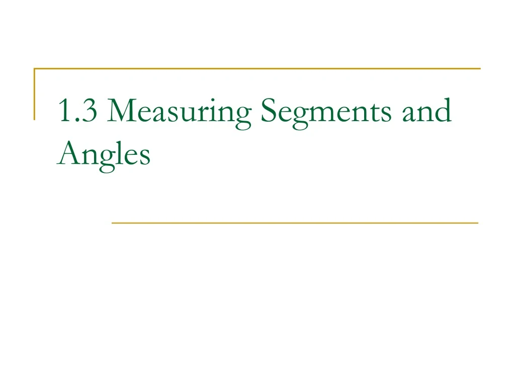 1 3 measuring segments and angles