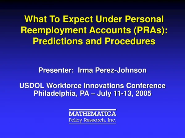 What To Expect Under Personal Reemployment Accounts (PRAs):  Predictions and Procedures