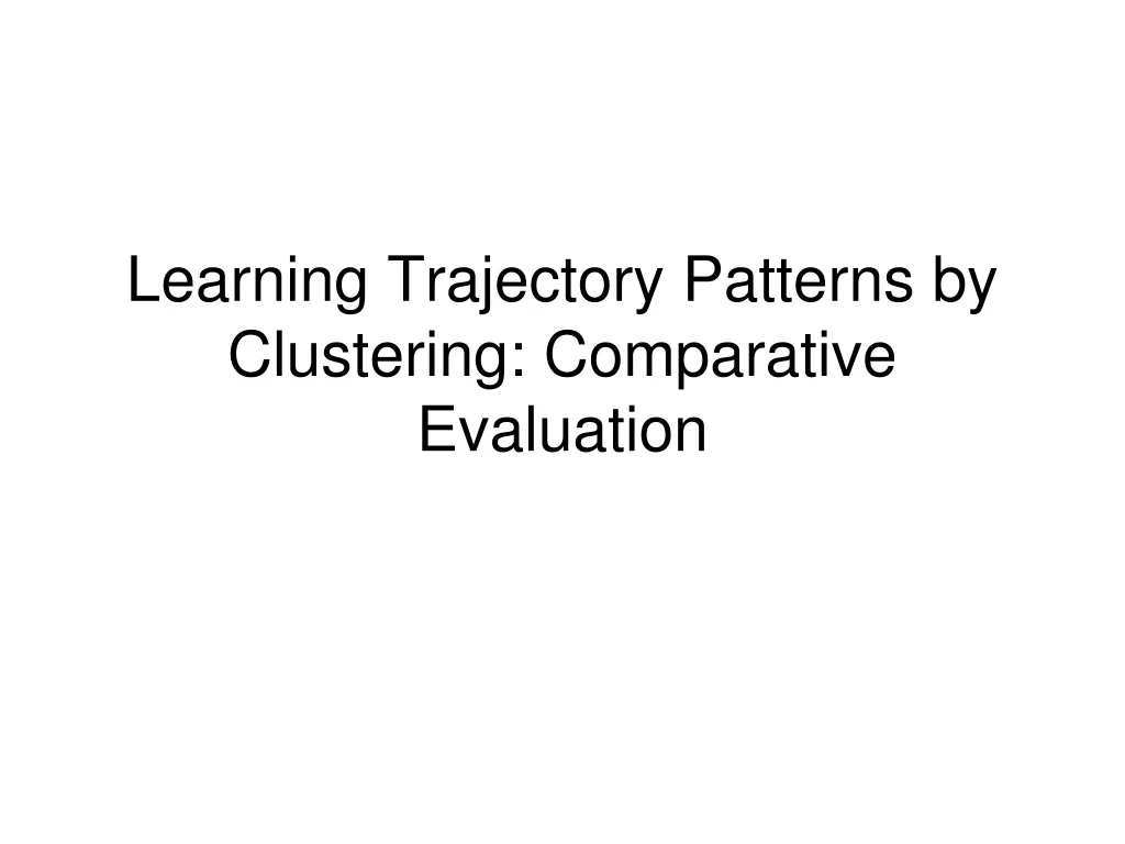 learning trajectory patterns by clustering comparative evaluation