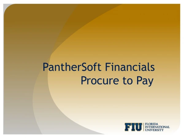 PantherSoft Financials 		Procure to Pay