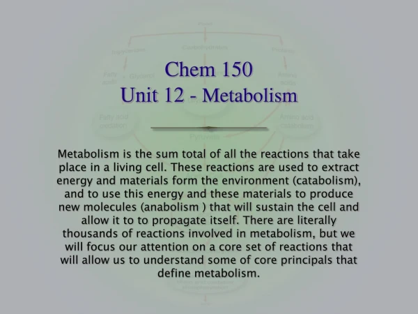 Chem 150 Unit 12 -  Metabolism