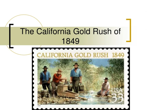 The California Gold Rush of 1849