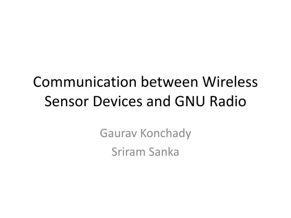 Communication between Wireless Sensor Devices and GNU Radio