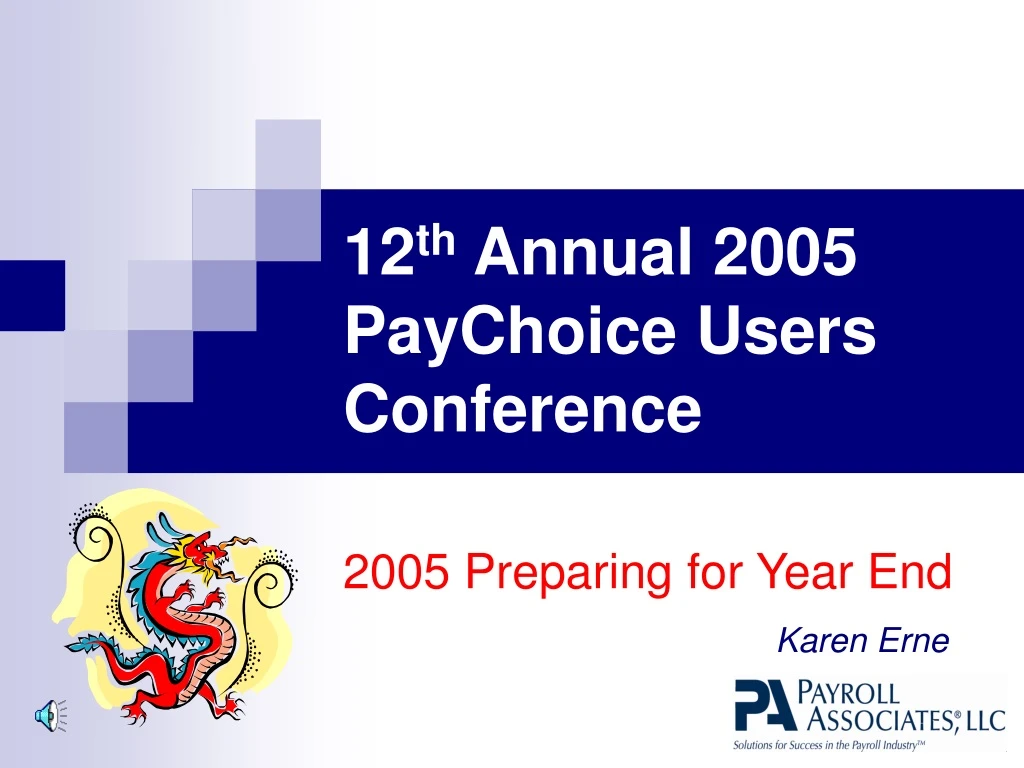 12 th annual 2005 paychoice users conference