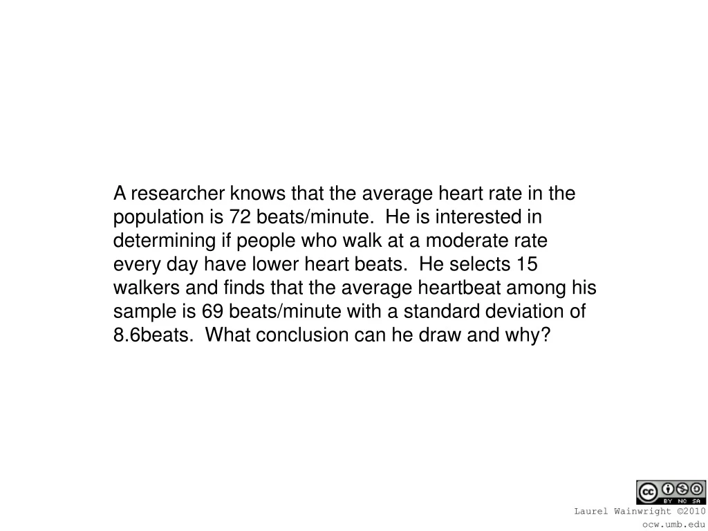 a researcher knows that the average heart rate