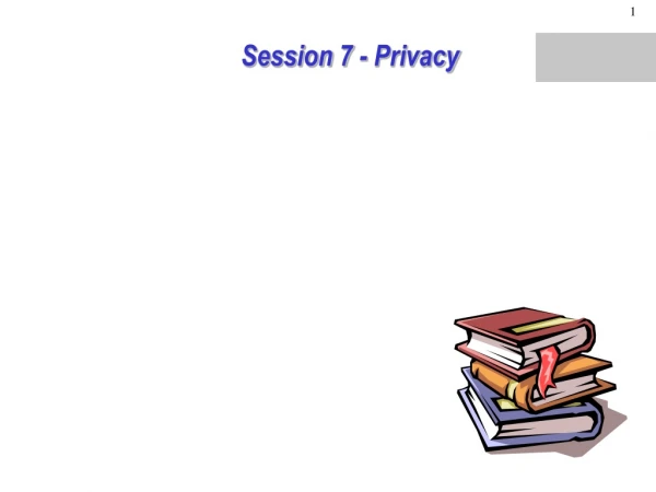 Session 7 - Privacy