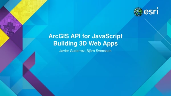 ArcGIS API for JavaScript Building 3D Web Apps