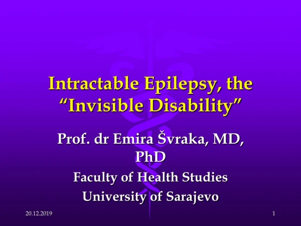 Intractable Epilepsy, the “Invisible Disability”