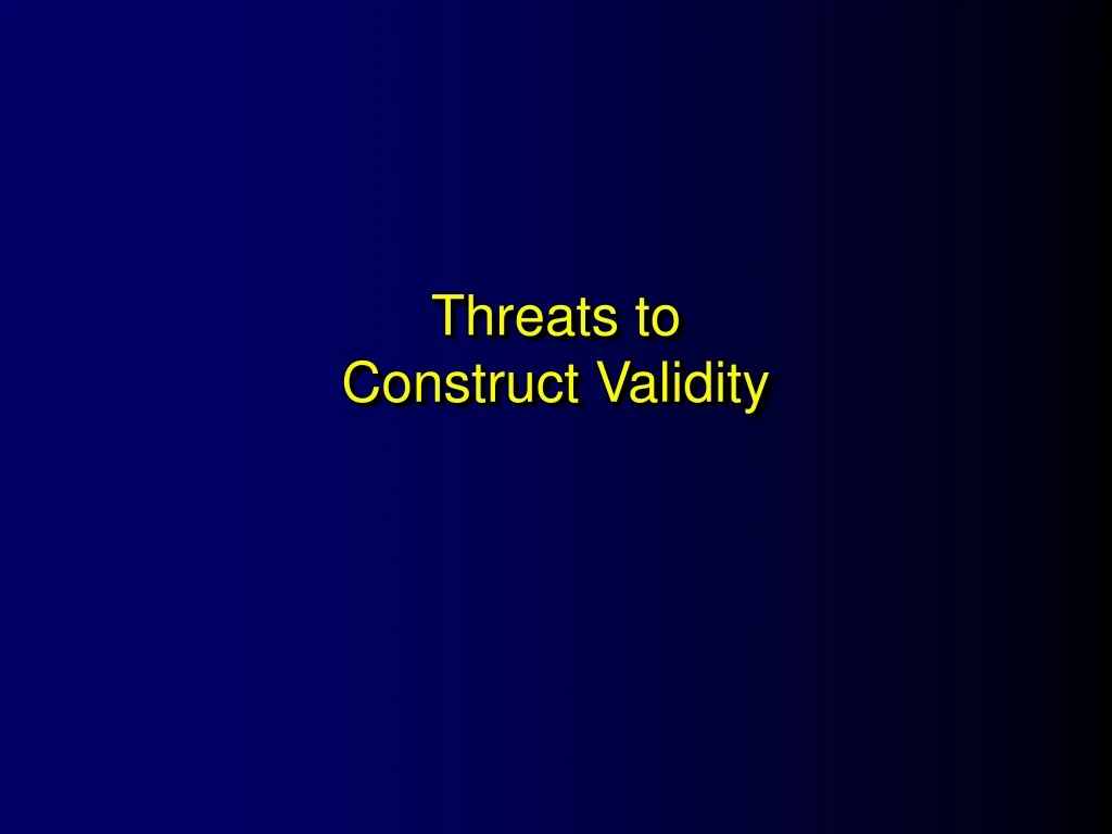 threats to construct validity